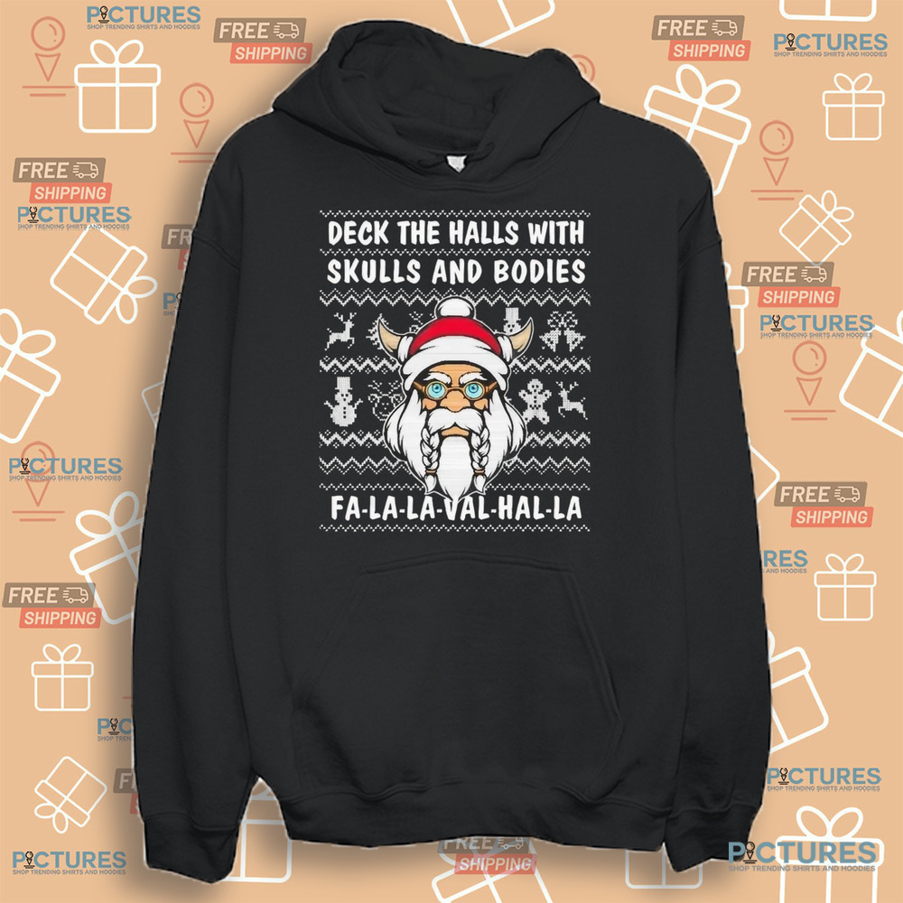 Deck The Halls With Skulls And Bodies Fa La La Val Hal La Funny Viking Christmas Shirt Deck The Halls With Skulls And Bodies Fa La La Val Hal La Funny Viking Christmas Shirt