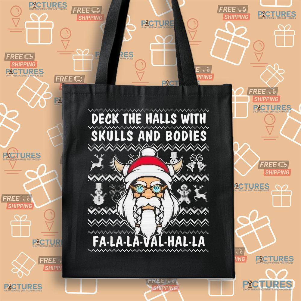 Deck The Halls With Skulls And Bodies Fa La La Val Hal La Funny Viking Christmas Shirt Deck The Halls With Skulls And Bodies Fa La La Val Hal La Funny Viking Christmas Shirt