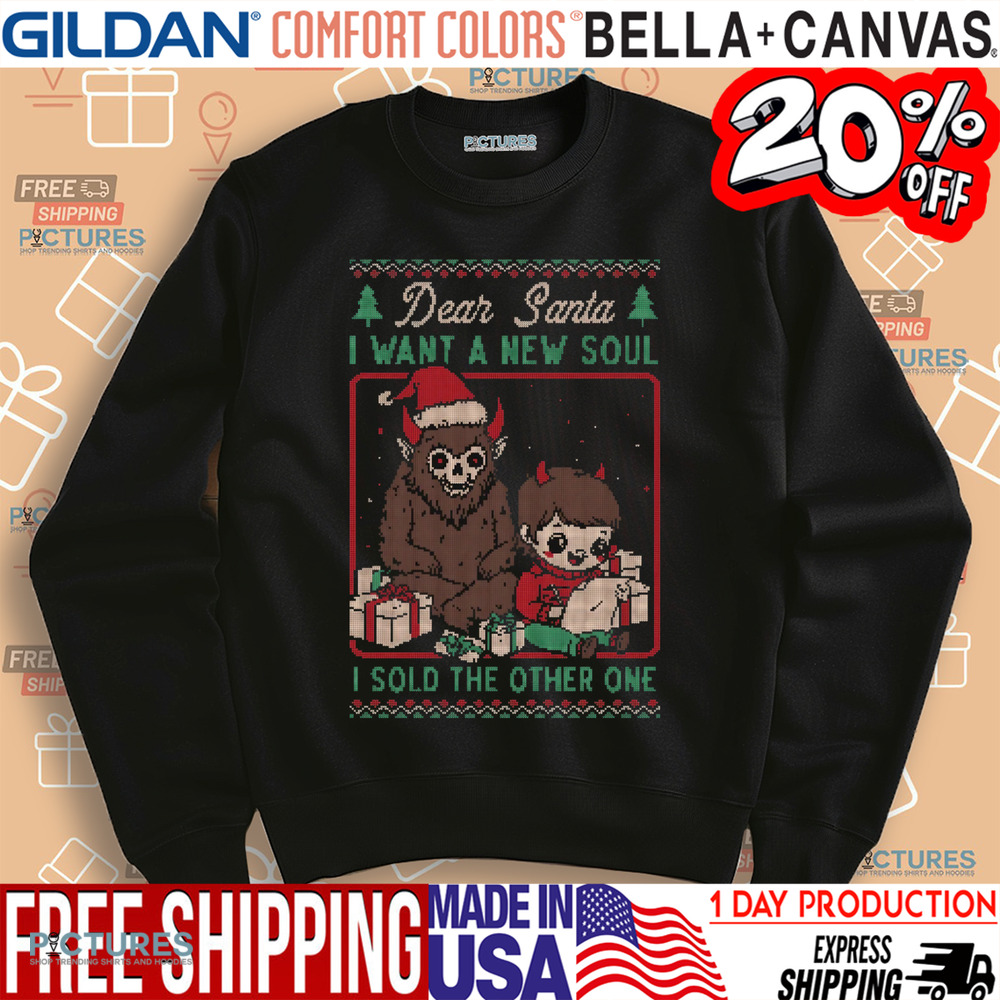 Demon Dear Santa I want a new soul I sold the other one Christmas shirt