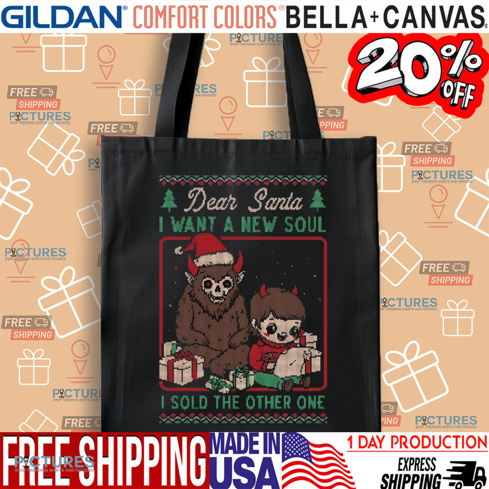 Demon Dear Santa I want a new soul I sold the other one Christmas shirt