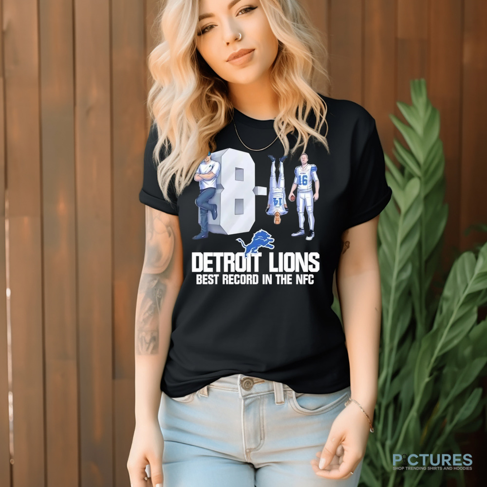 Detroit Lions 8 1 Best Record In The NFC shirt