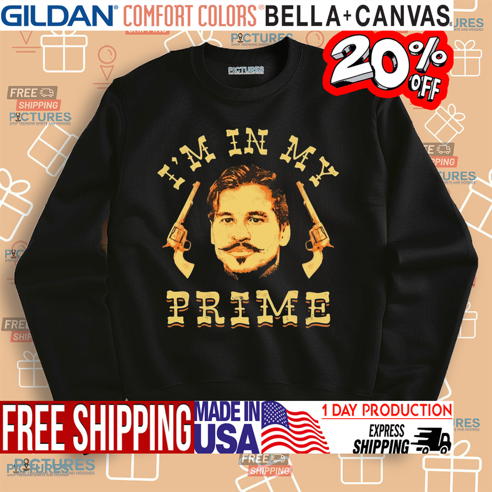 Doc Holliday I'm in my prime shirt