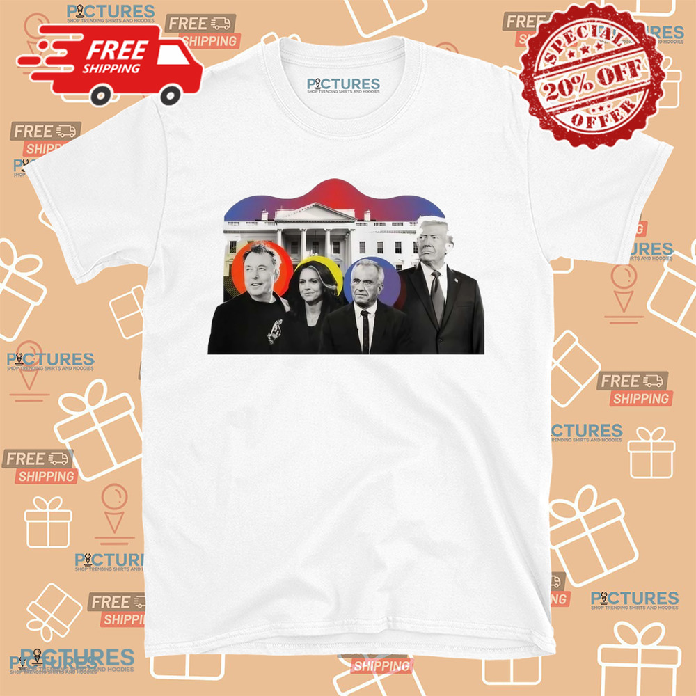 Donald Trump Elon Musk Tulsi Gabbard Robert F. Kennedy White House Shirt Donald Trump Elon Musk Tulsi Gabbard Robert F. Kennedy White House Shirt