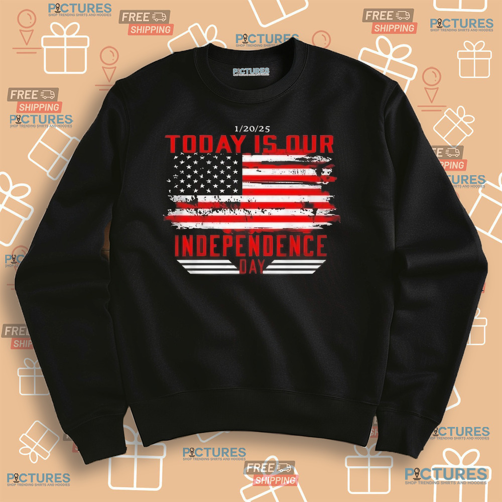 Donald Trump January 20, 2025 Today Is Our Independence Day Shirt Donald Trump January 20, 2025 Today Is Our Independence Day Shirt