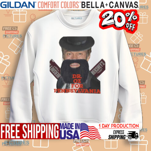 Dr. Oz for Pennsylvania Hershey's Shirt
