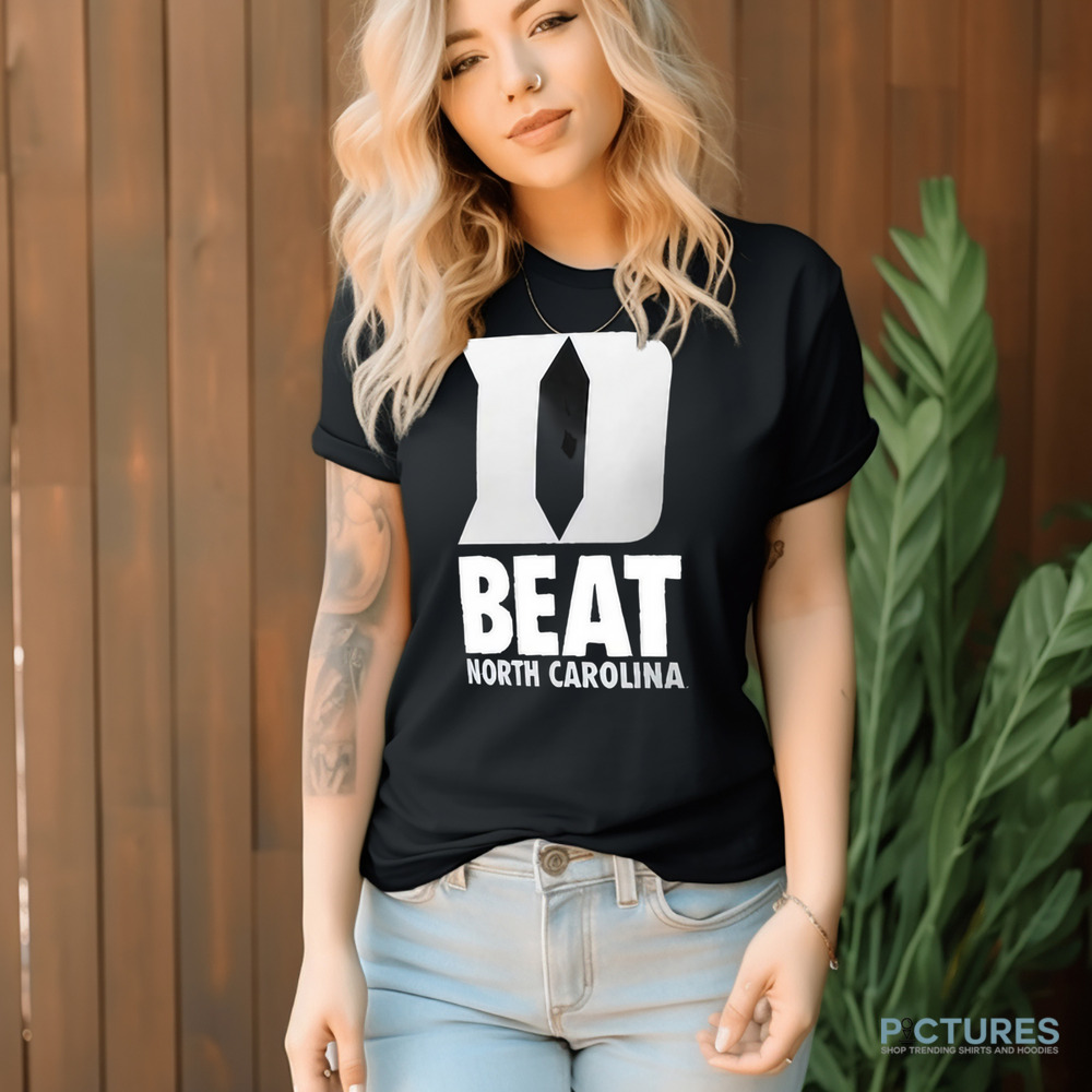 Duke Blue Devils Beat North Carolina Shirt Duke Blue Devils Beat North Carolina Shirt