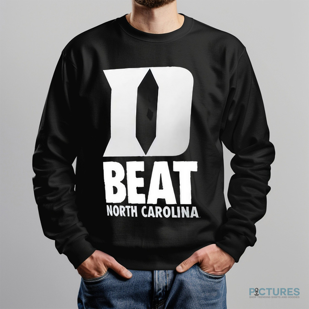 Duke Blue Devils Beat North Carolina Shirt Duke Blue Devils Beat North Carolina Shirt