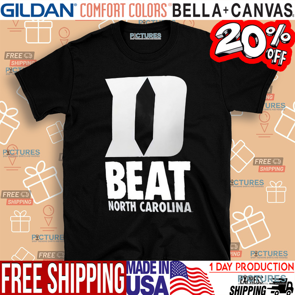 Duke Blue Devils Beat North Carolina Shirt Duke Blue Devils Beat North Carolina Shirt