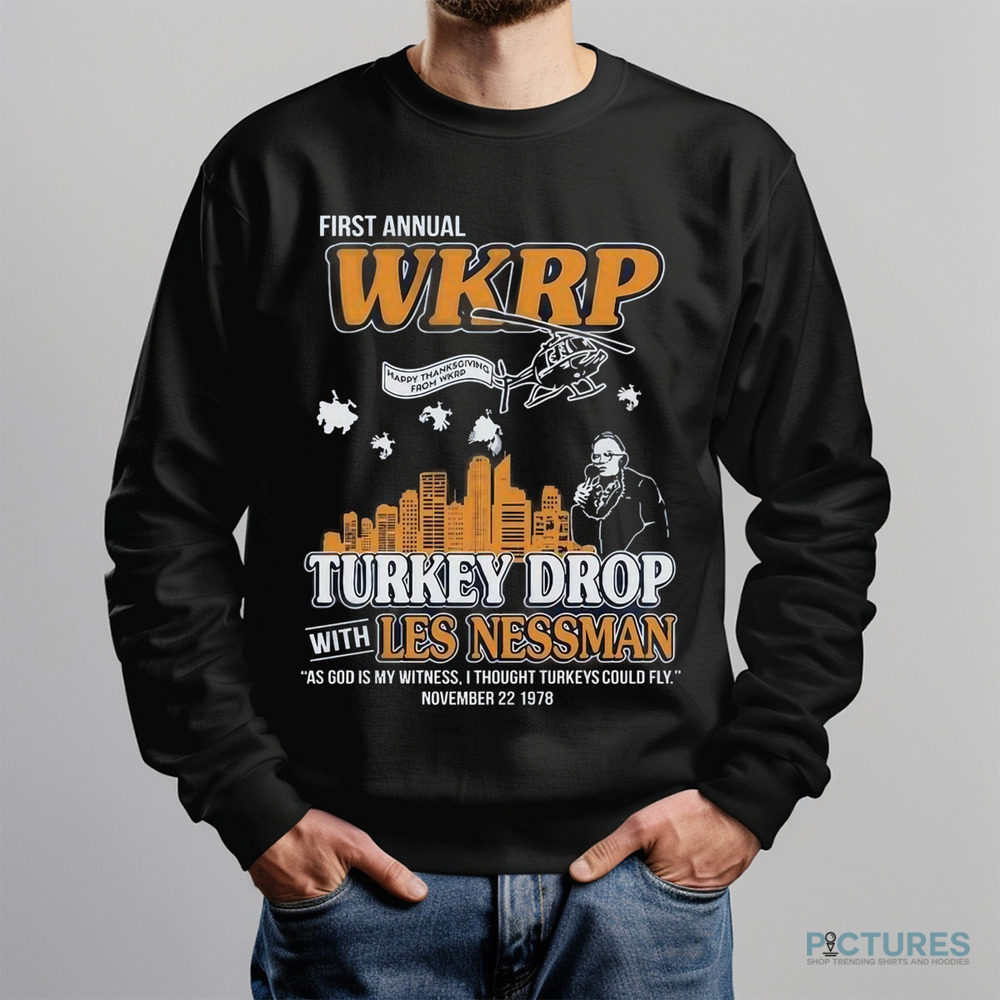First Annual Thanksgiving Day Turkey Drop With Les Nessman Shirt First Annual Thanksgiving Day Turkey Drop With Les Nessman Shirt