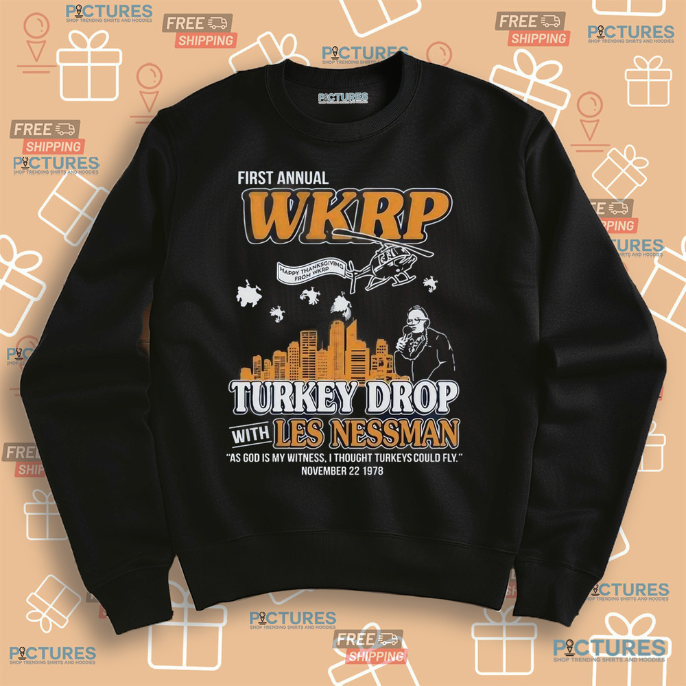 First Annual Thanksgiving Day Turkey Drop With Les Nessman Shirt First Annual Thanksgiving Day Turkey Drop With Les Nessman Shirt
