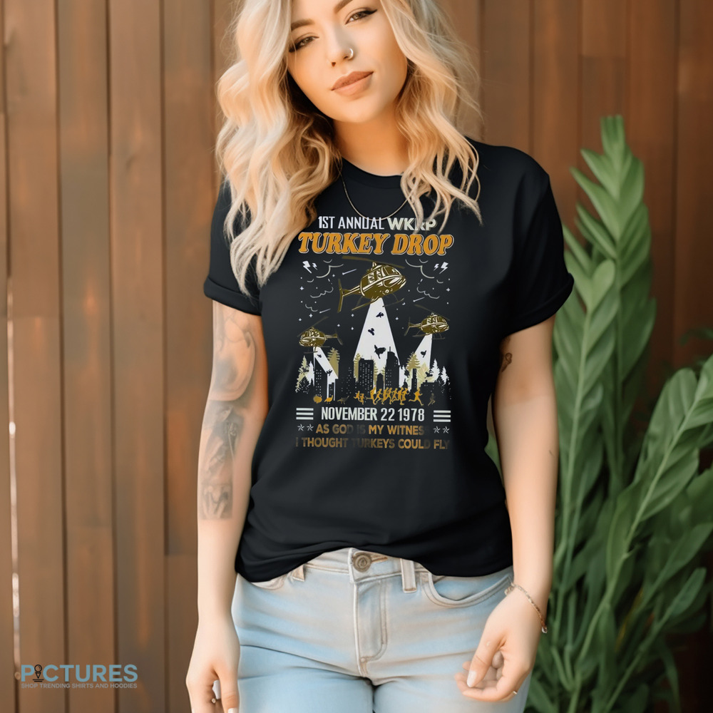 First Annual Turkey Drop November 22 1978 As God Is My Witness I Thought Turkeys Could Fly Shirt 9 First Annual Turkey Drop November 22 1978 As God Is My Witness I Thought Turkeys Could Fly Shirt