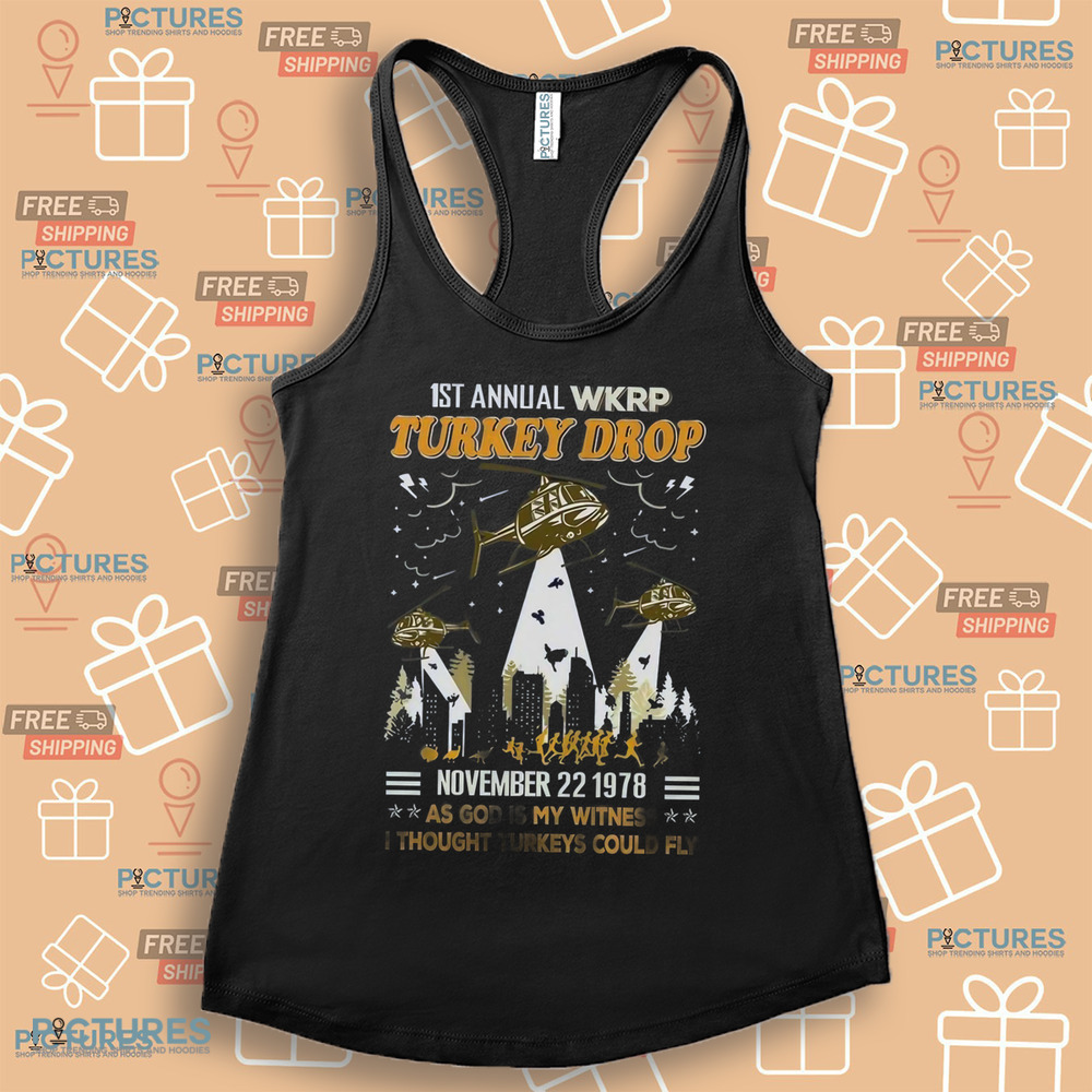First Annual Turkey Drop November 22 1978 As God Is My Witness I Thought Turkeys Could Fly Shirt First Annual Turkey Drop November 22 1978 As God Is My Witness I Thought Turkeys Could Fly Shirt