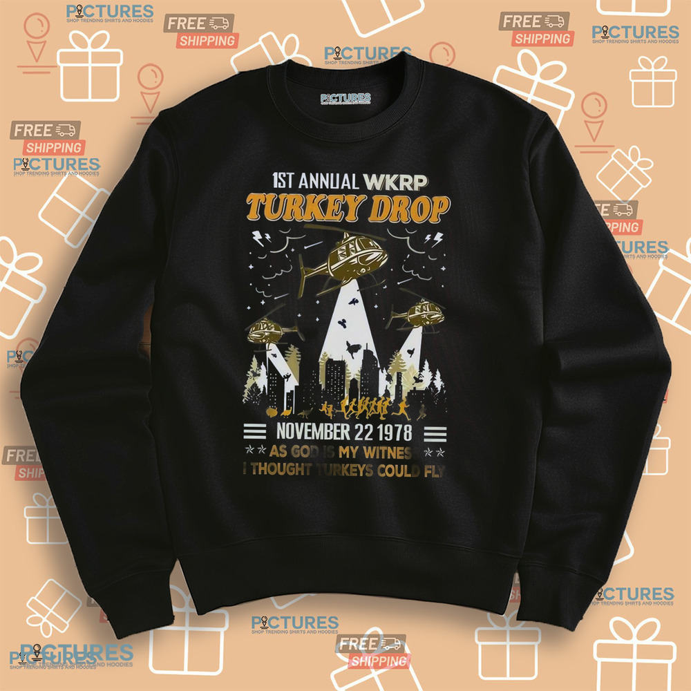 First Annual Turkey Drop November 22 1978 As God Is My Witness I Thought Turkeys Could Fly Shirt First Annual Turkey Drop November 22 1978 As God Is My Witness I Thought Turkeys Could Fly Shirt
