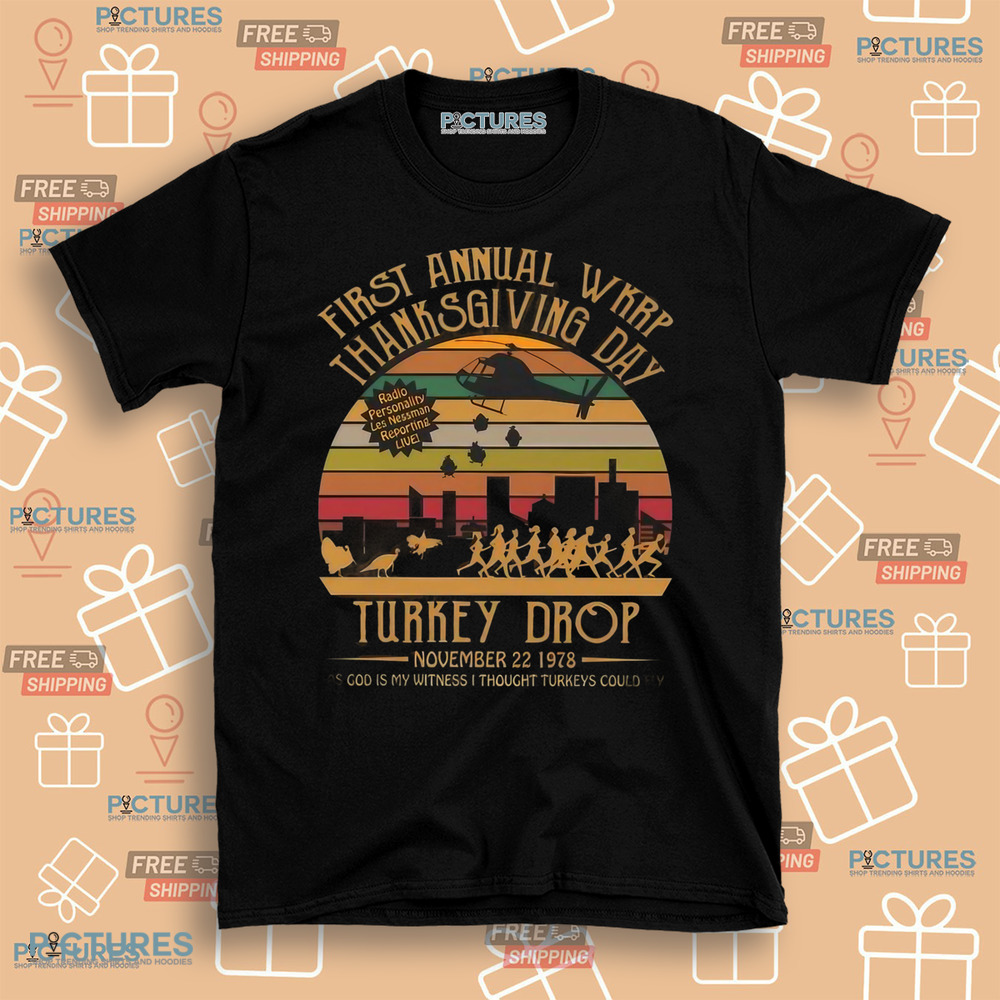 First Annual WKRP Thanksgiving Day Turkey Drop Vintage Retro Shirt First Annual WKRP Thanksgiving Day Turkey Drop Vintage Retro Shirt