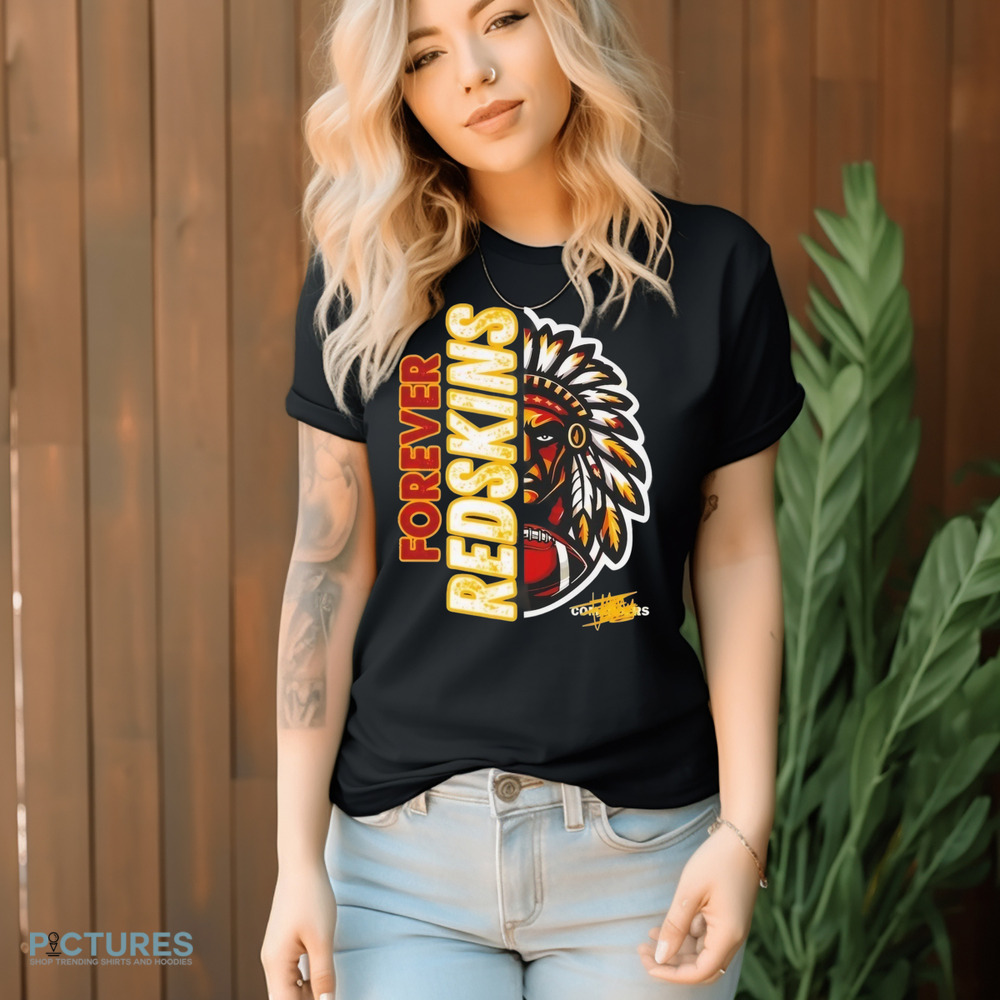 Forever Redskins Washington Commanders shirt Forever Redskins Washington Commanders shirt