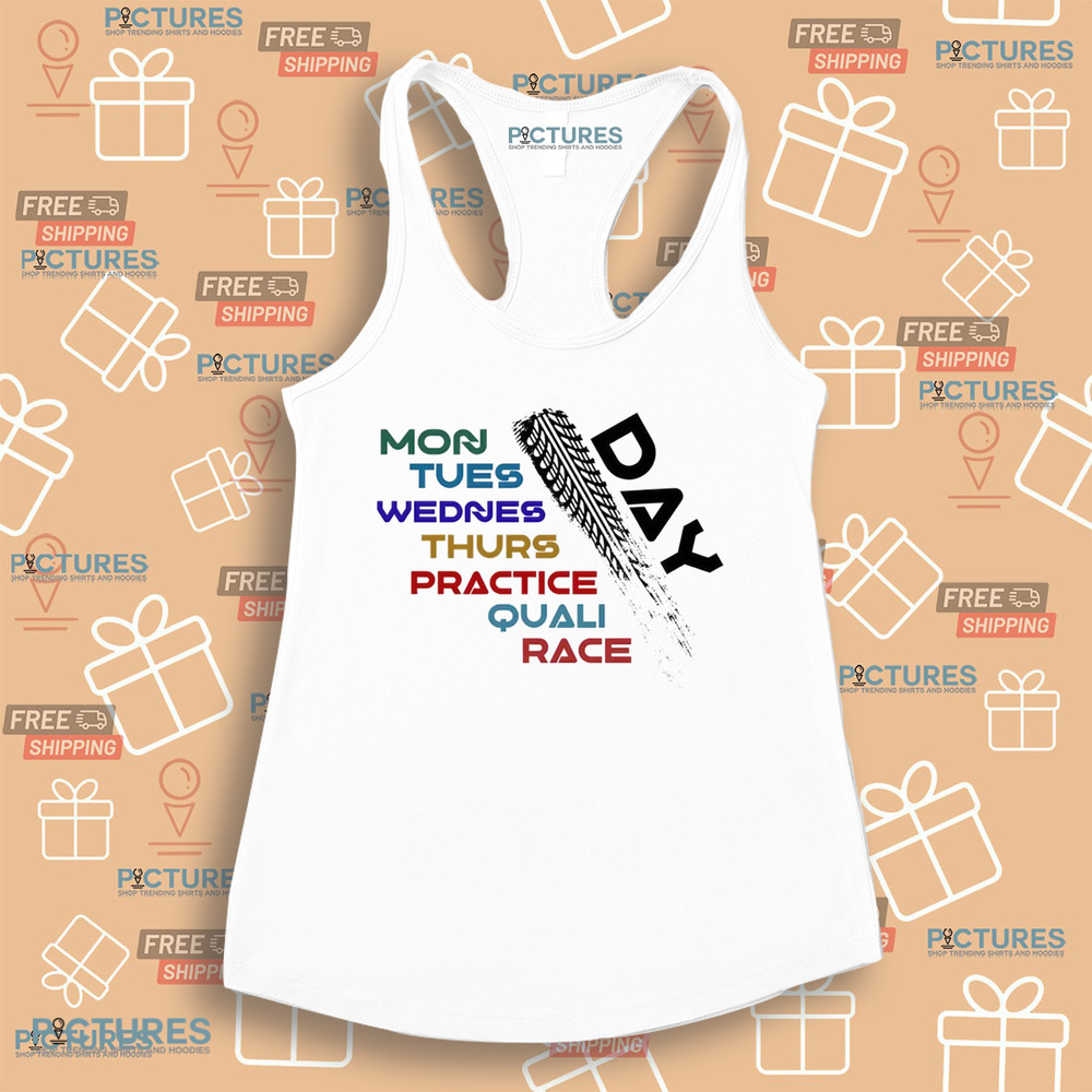 Formula 1 Race Day Mon Tues Wednes Thurs Practice Quali Race Shirt Formula 1 Race Day Mon Tues Wednes Thurs Practice Quali Race Shirt