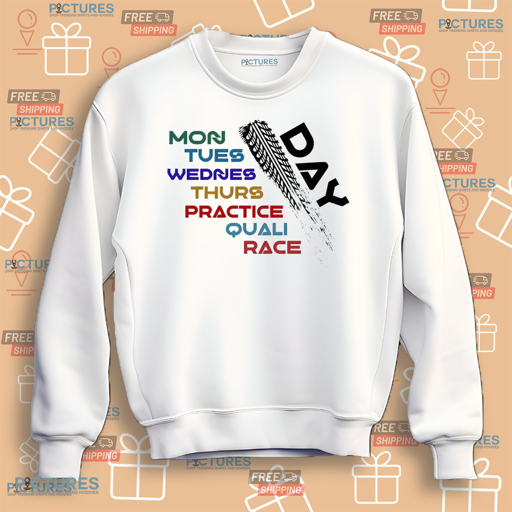 Formula 1 Race Day Mon Tues Wednes Thurs Practice Quali Race Shirt Formula 1 Race Day Mon Tues Wednes Thurs Practice Quali Race Shirt