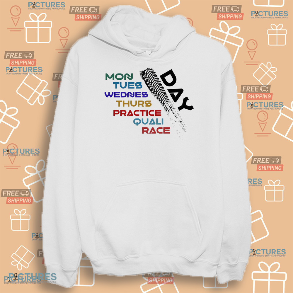 Formula 1 Race Day Mon Tues Wednes Thurs Practice Quali Race Shirt Formula 1 Race Day Mon Tues Wednes Thurs Practice Quali Race Shirt