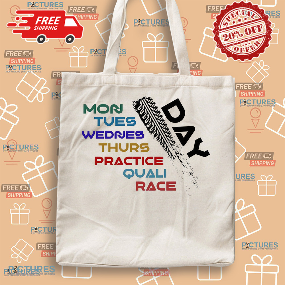 Formula 1 Race Day Mon Tues Wednes Thurs Practice Quali Race Shirt Formula 1 Race Day Mon Tues Wednes Thurs Practice Quali Race Shirt