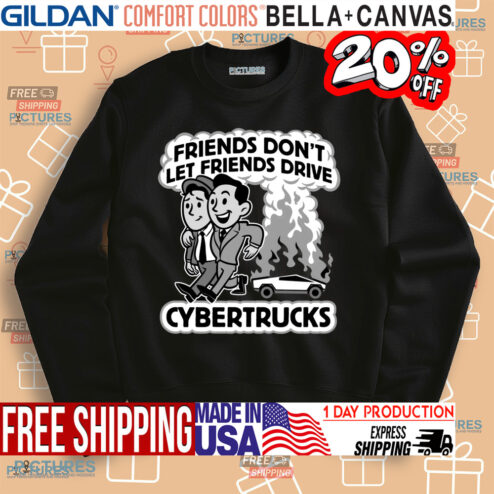 Friends Don't Let Friends Drive Cybertrucks Shirt