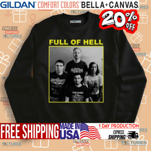 Full Of Hell You Suck You Know It You Can't Face Up It's Over Shirt