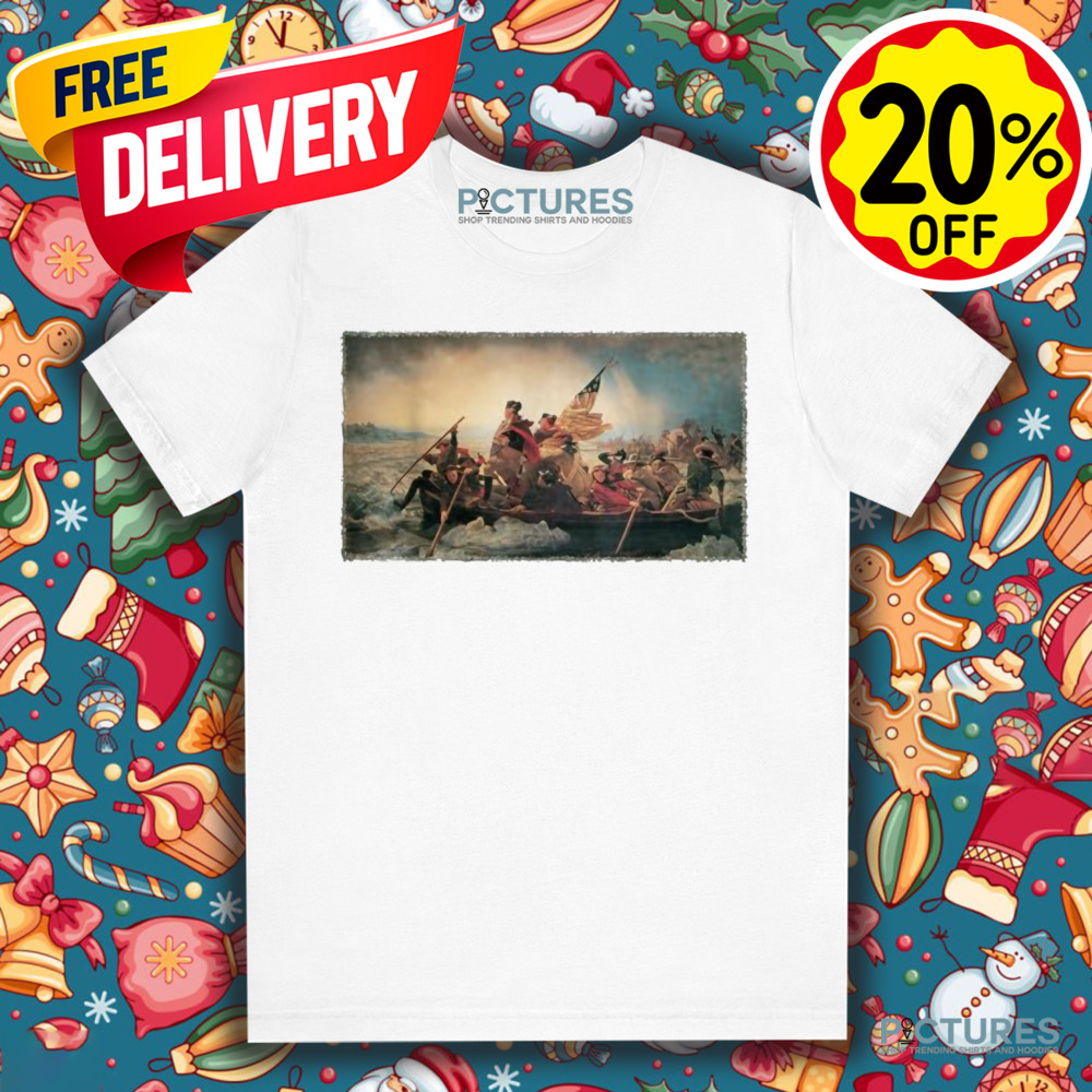 George Washington’s Crossing of the Delaware River Emanuel Leutze Painting shirt
