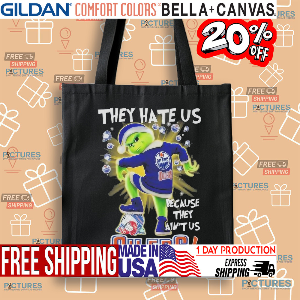 Grinch Edmonton Hockey They Hate Us Because They Ain’t Us Stomp On Hockey Teams Christmas Shirt