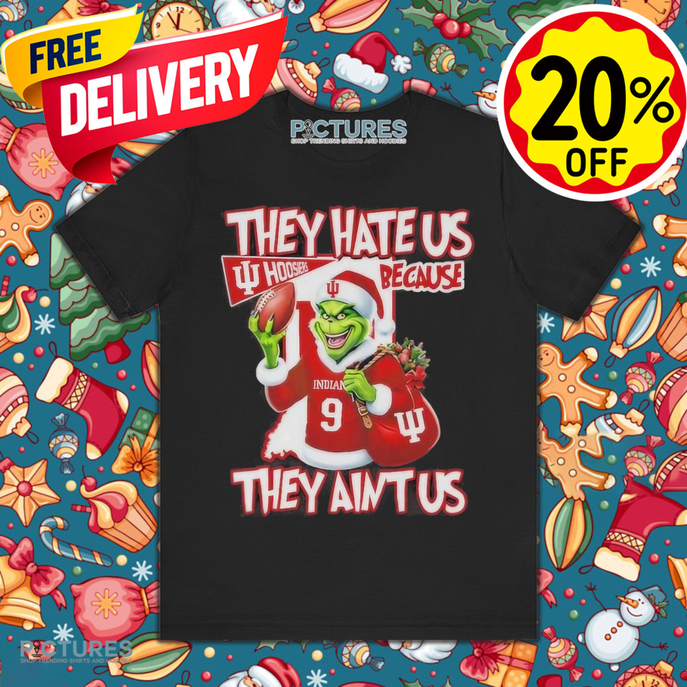 Grinch Indiana Hoosiers Football They Hate Us Because They Ain’t Us Christmas Shirt