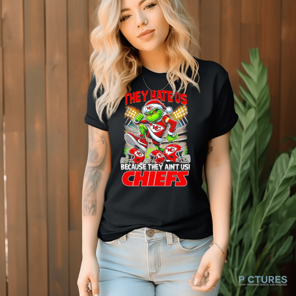 Grinch Kansas City Chiefs They Hate Us Because They Ain't Us Christmas Shirt