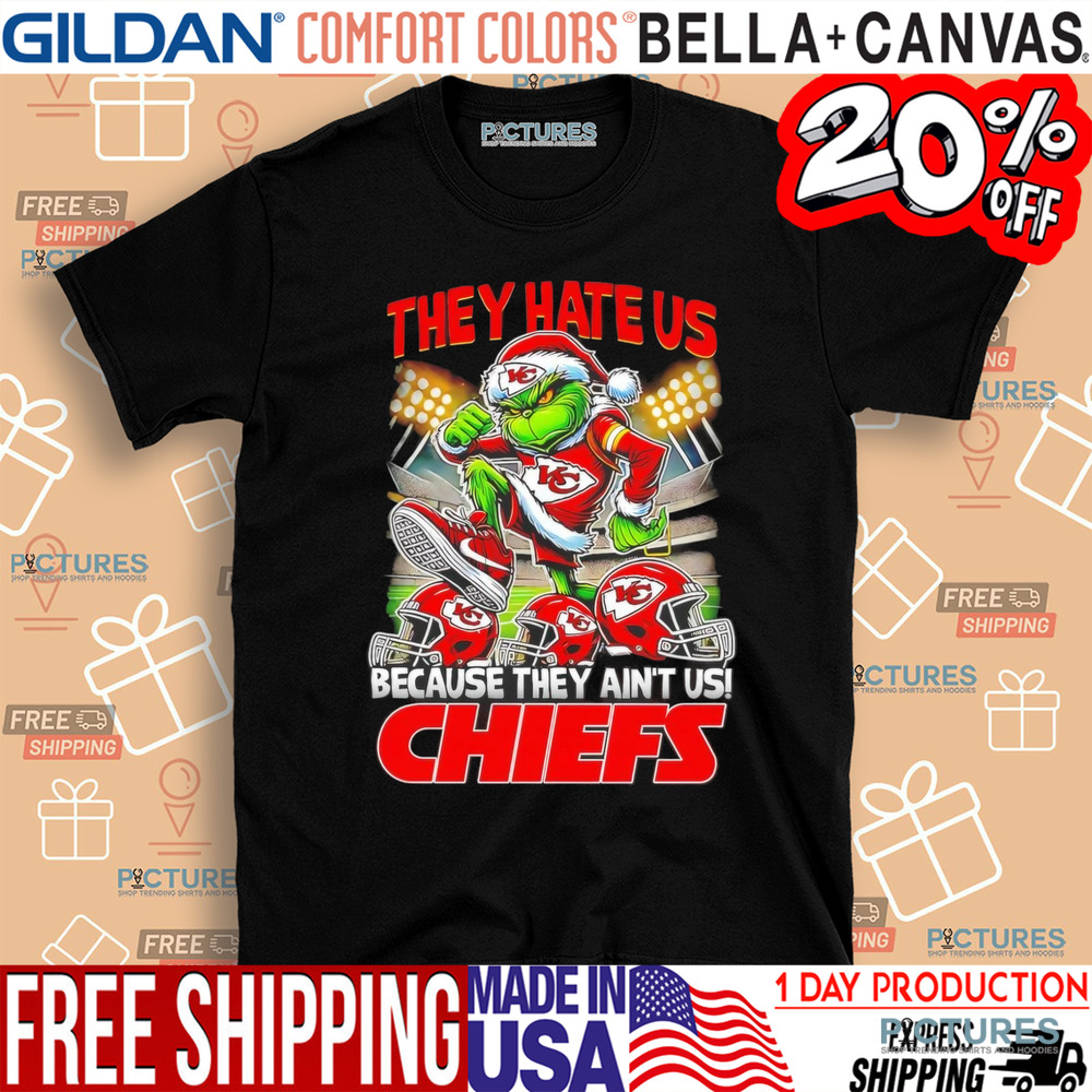 Grinch Kansas City Chiefs They Hate Us Because They Ain't Us Christmas Shirt