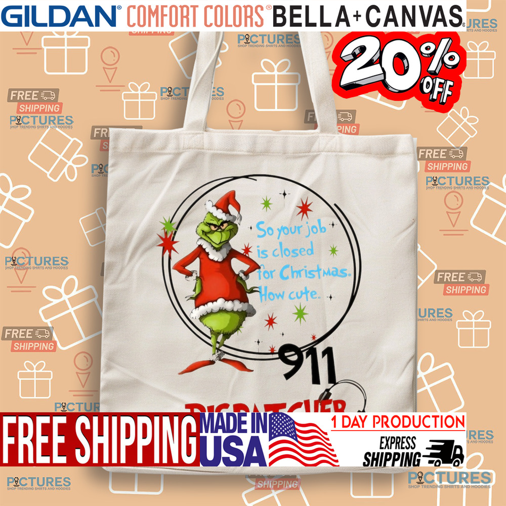 Grinch Santa 911 Dispatcher So Your Job Is Closed For Christmas How Cute Shirt