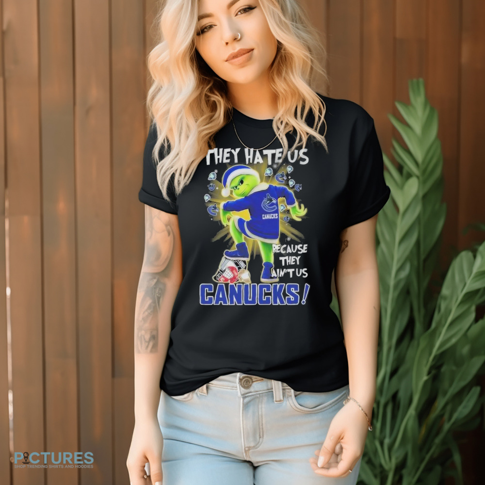 Grinch Vancouver Hockey They Hate Us Because They Ain’t Us Stomp On Teams Christmas Shirt