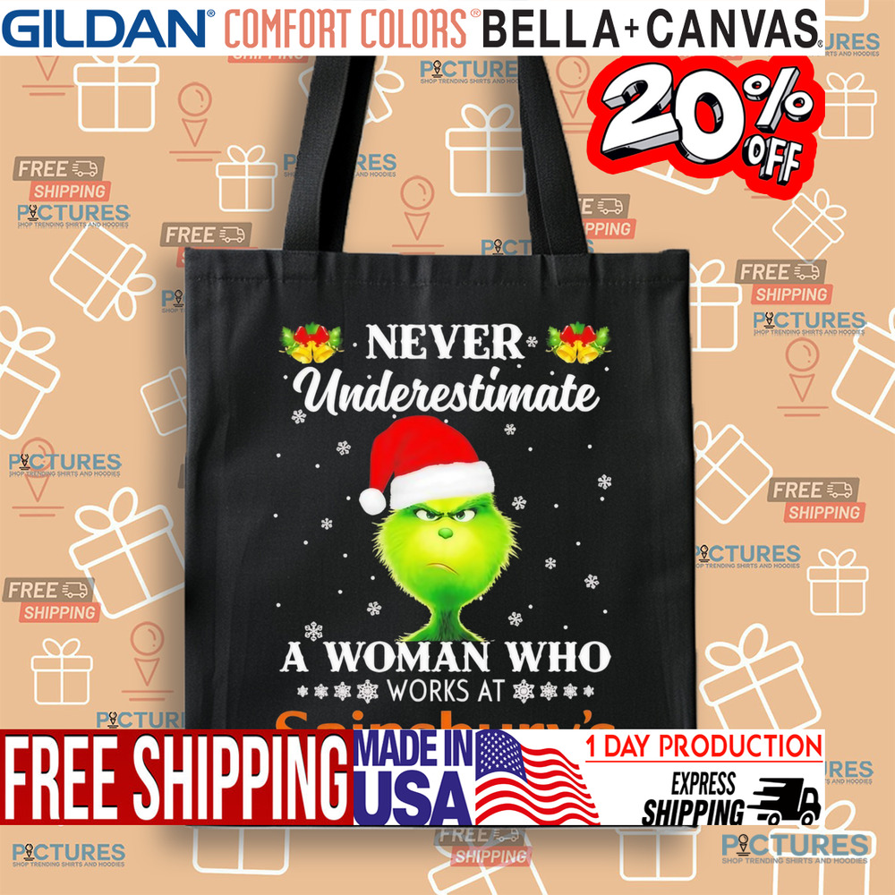 Grinch never underestimate a woman who works at Sainsbury’s Christmas shirt Grinch never underestimate a woman who works at Sainsbury’s Christmas shirt