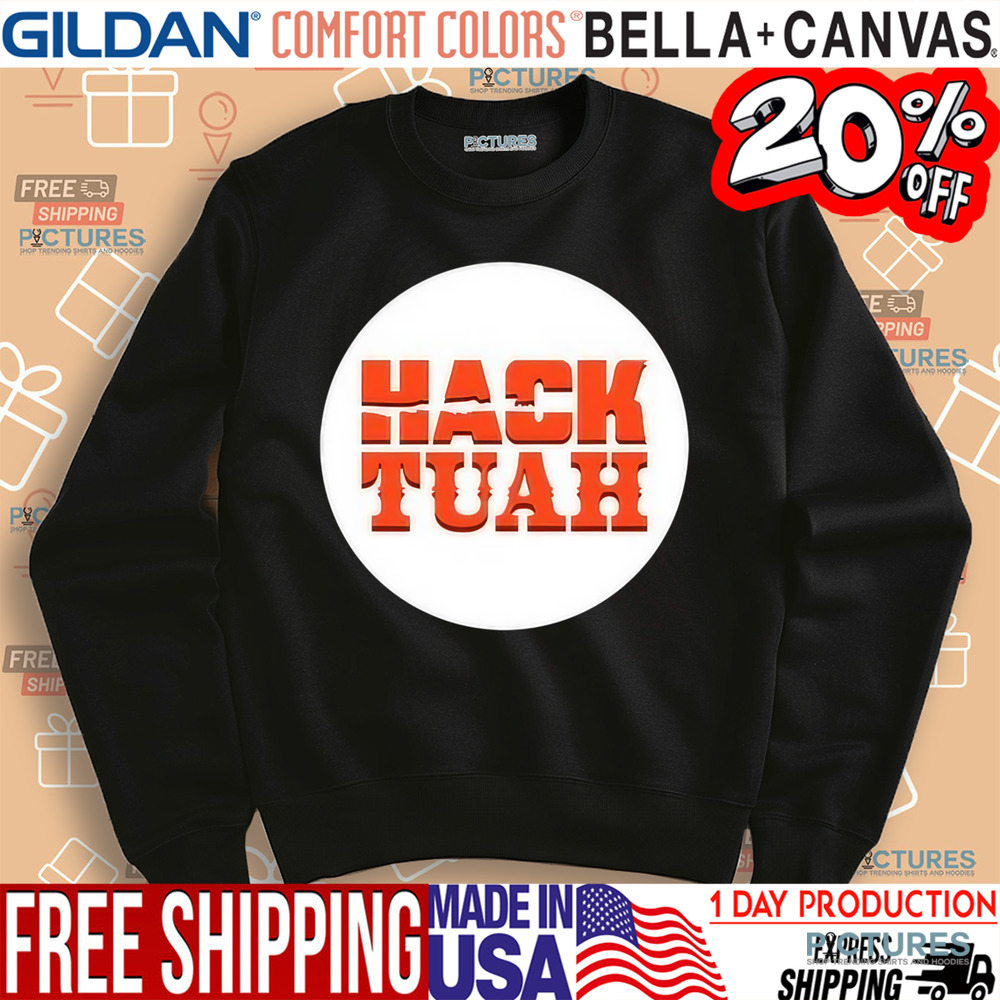 Hack Tuah Shirt