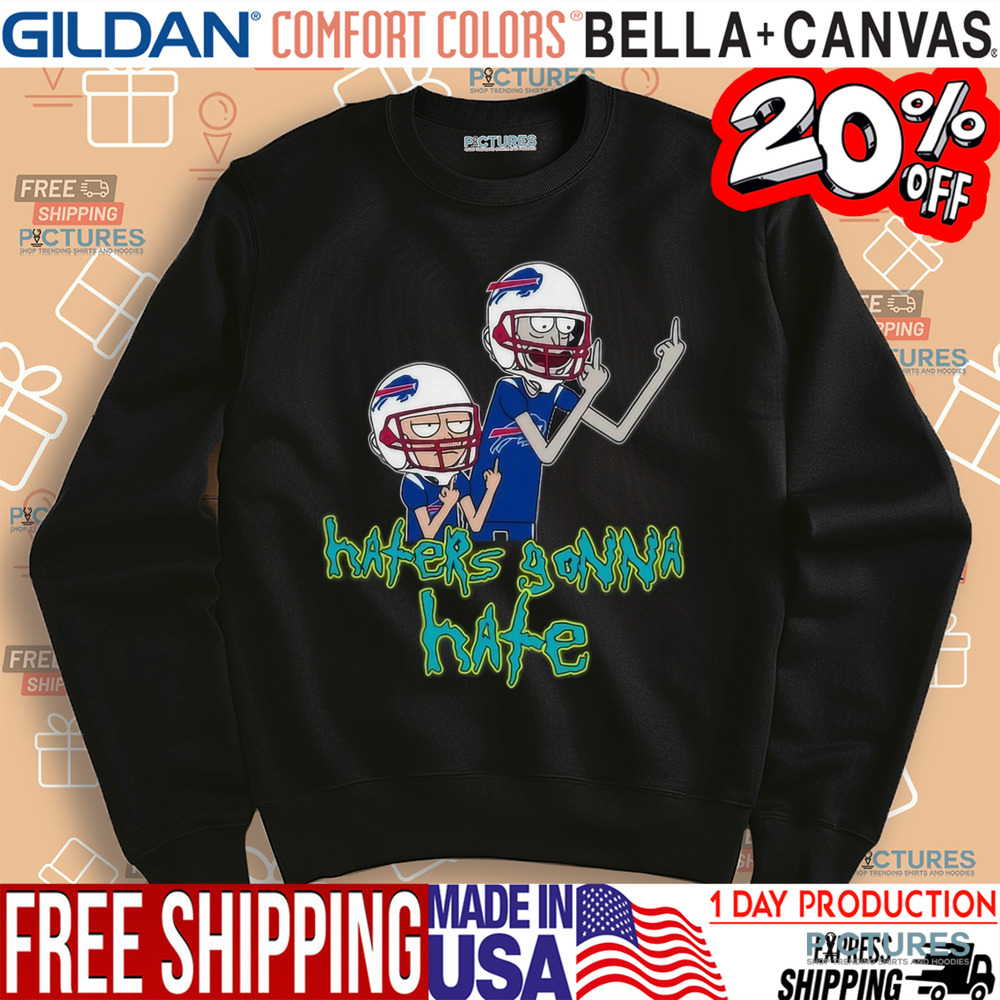 Haters Gonna Hate Rick And Morty Buffalo Bills Nfl Shirt