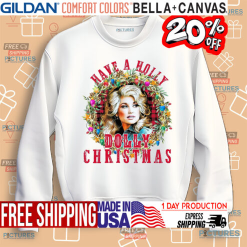 Have A Holly Dolly Christmas Shirt