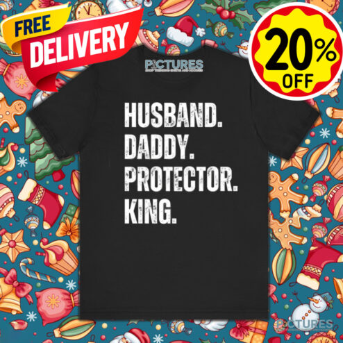 Husband Daddy Protector King Shirt