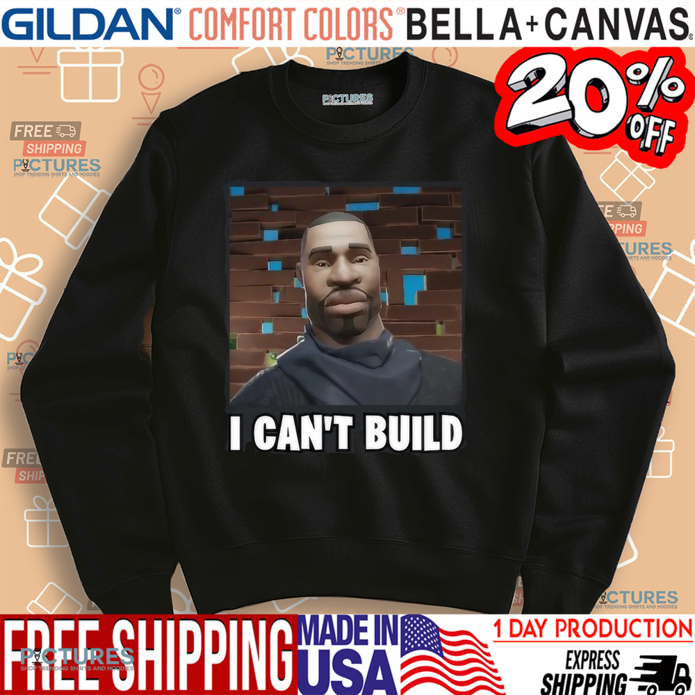 I Can't Build Shirt