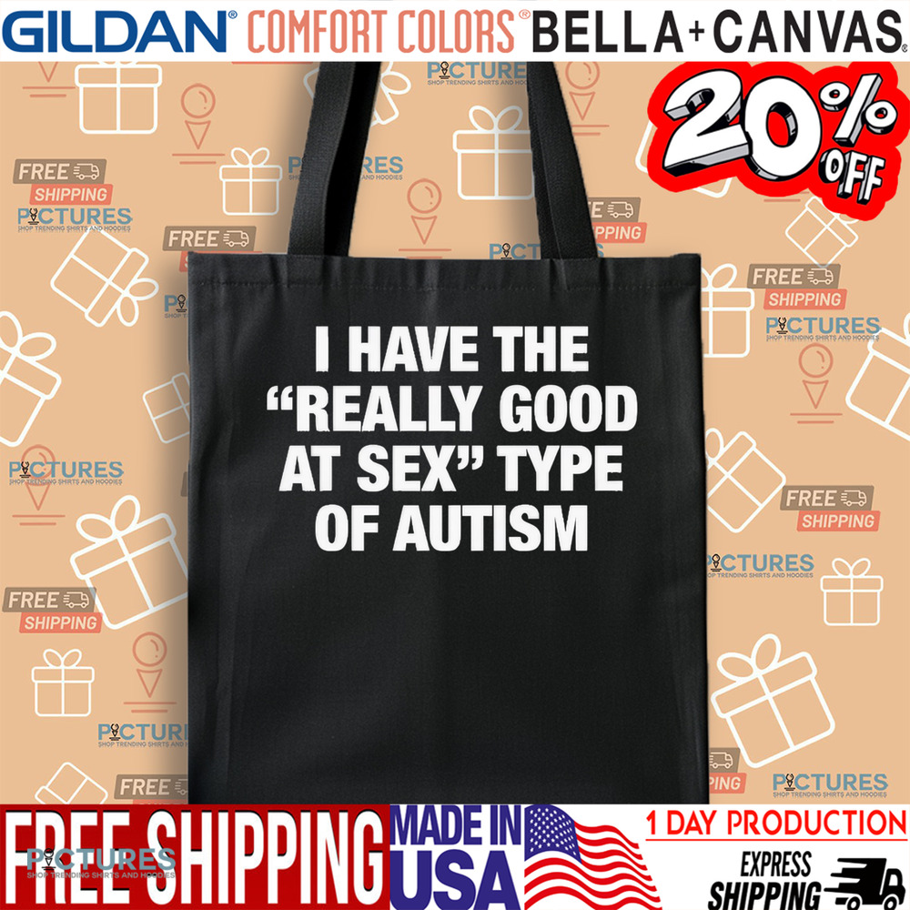 I Have The Really Good At X Type Of Autism Shirt
