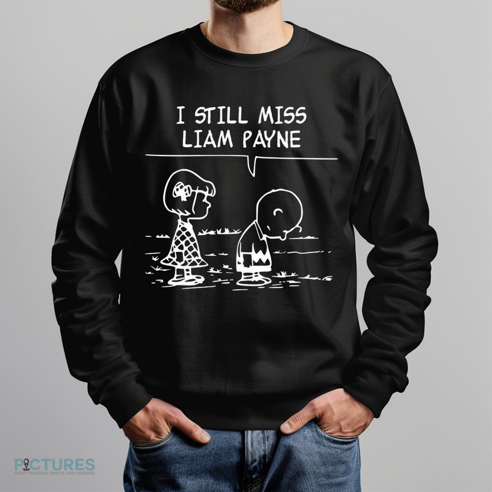 I Still Miss Liam Payne Shirt I Still Miss Liam Payne Shirt