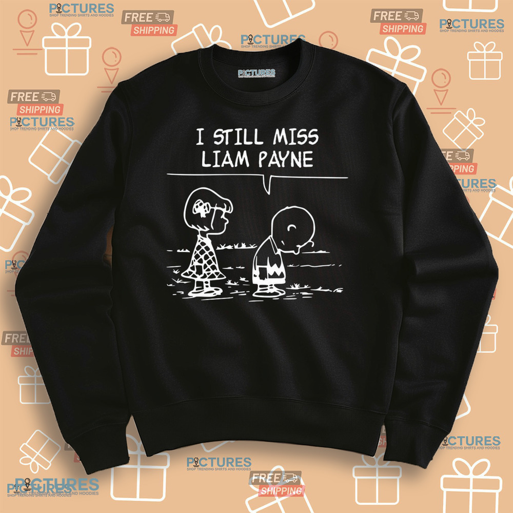 I Still Miss Liam Payne Shirt I Still Miss Liam Payne Shirt