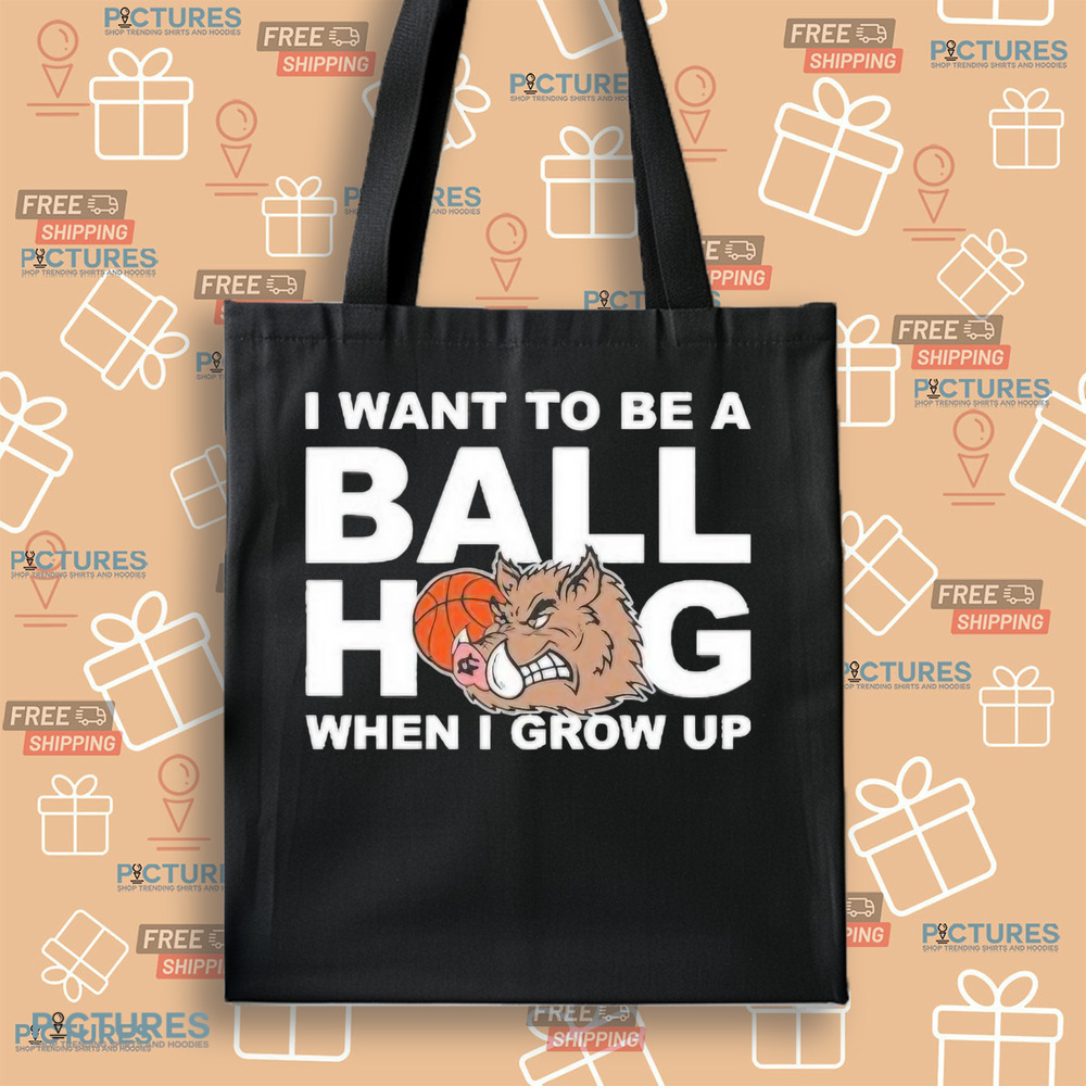 I Want To Be A Ball Hog When I Grow Up 2024 Shirt