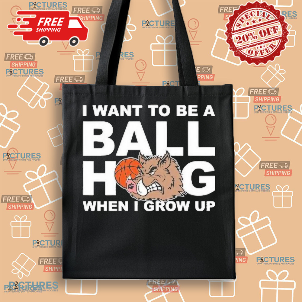 I Want To Be A Ball Hog When I Grow Up 2024 Shirt