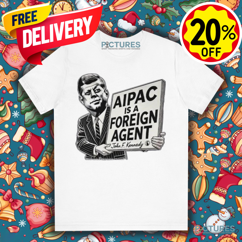 Ian Smith Aipac Is A Foreign Agent John F.Kennedy Shirt