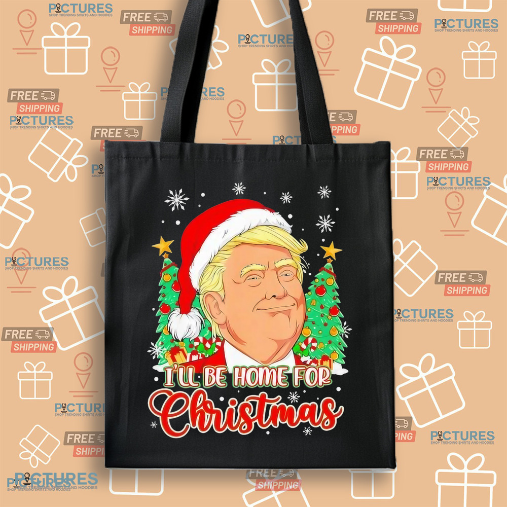 Ill be home for Christmas Funny Santa Donald Trump Xmas Tree Shirt Ill be home for Christmas Funny Santa Donald Trump Xmas Tree Shirt
