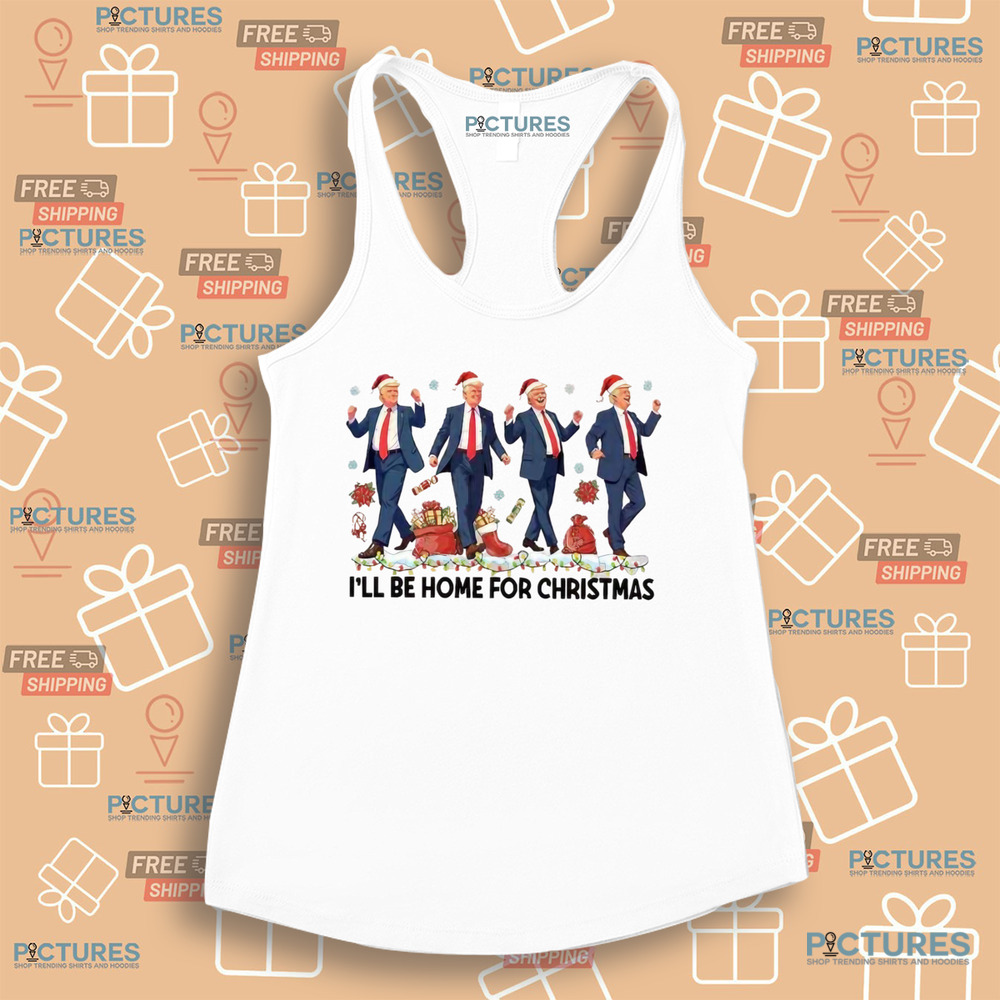 I’ll be home for Christmas Santa Trump dancing shirt I’ll be home for Christmas Santa Trump dancing shirt