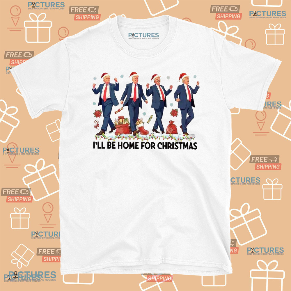 I’ll be home for Christmas Santa Trump dancing shirt I’ll be home for Christmas Santa Trump dancing shirt