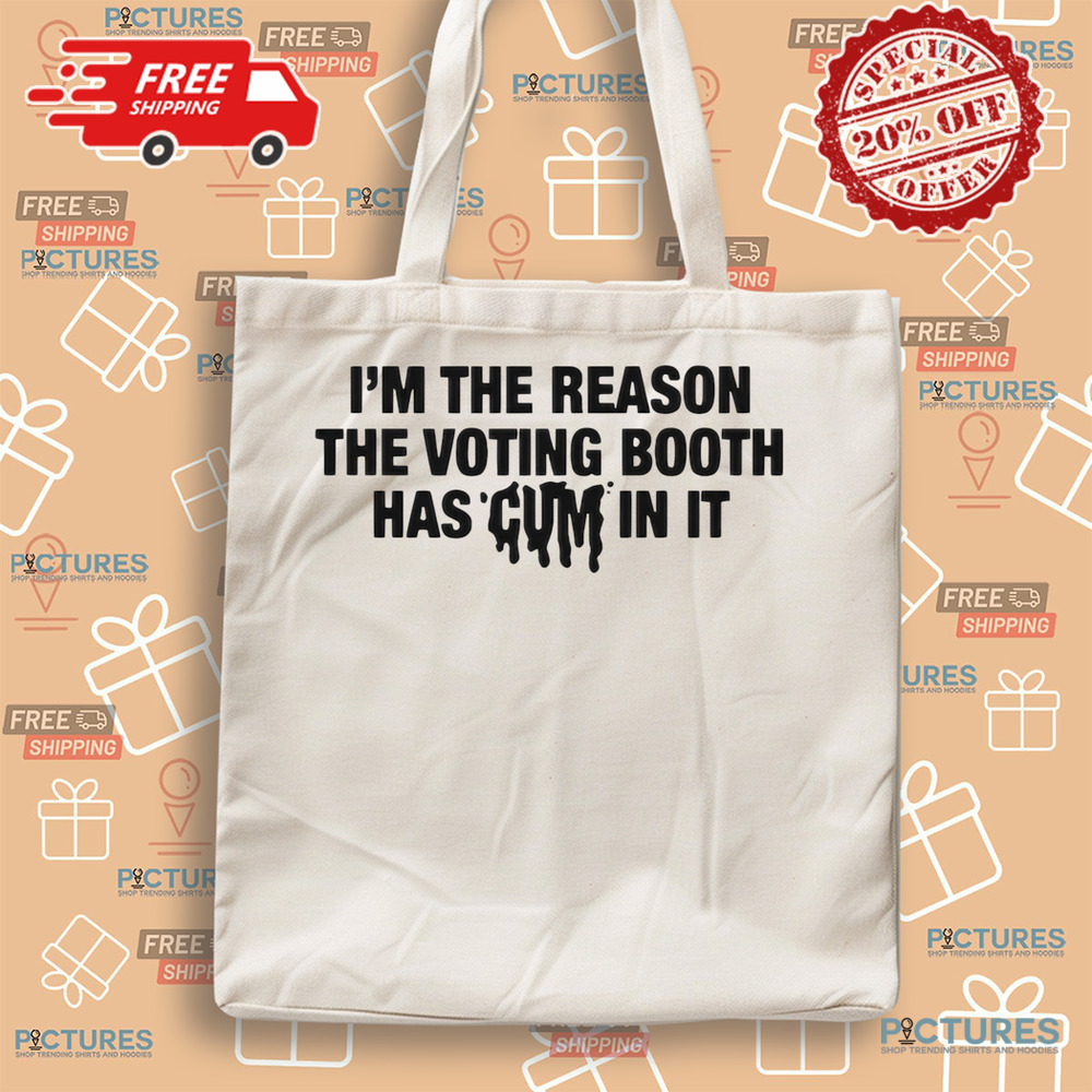 I’m The Reason The Voting Booth Has Cum In It Trump Won Shirt I’m The Reason The Voting Booth Has Cum In It Trump Won Shirt