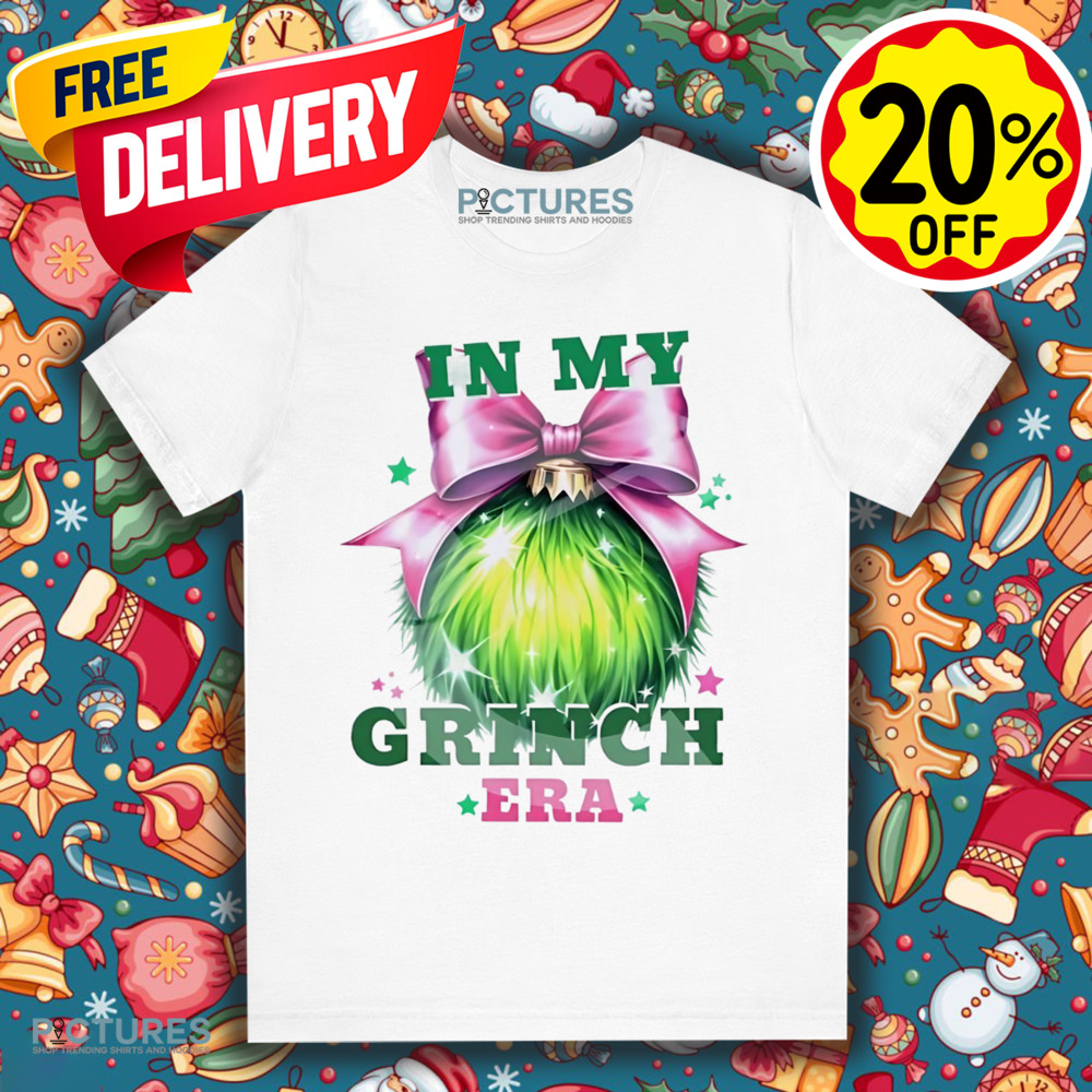 In my Grinch Era Christmas Ball Shirt