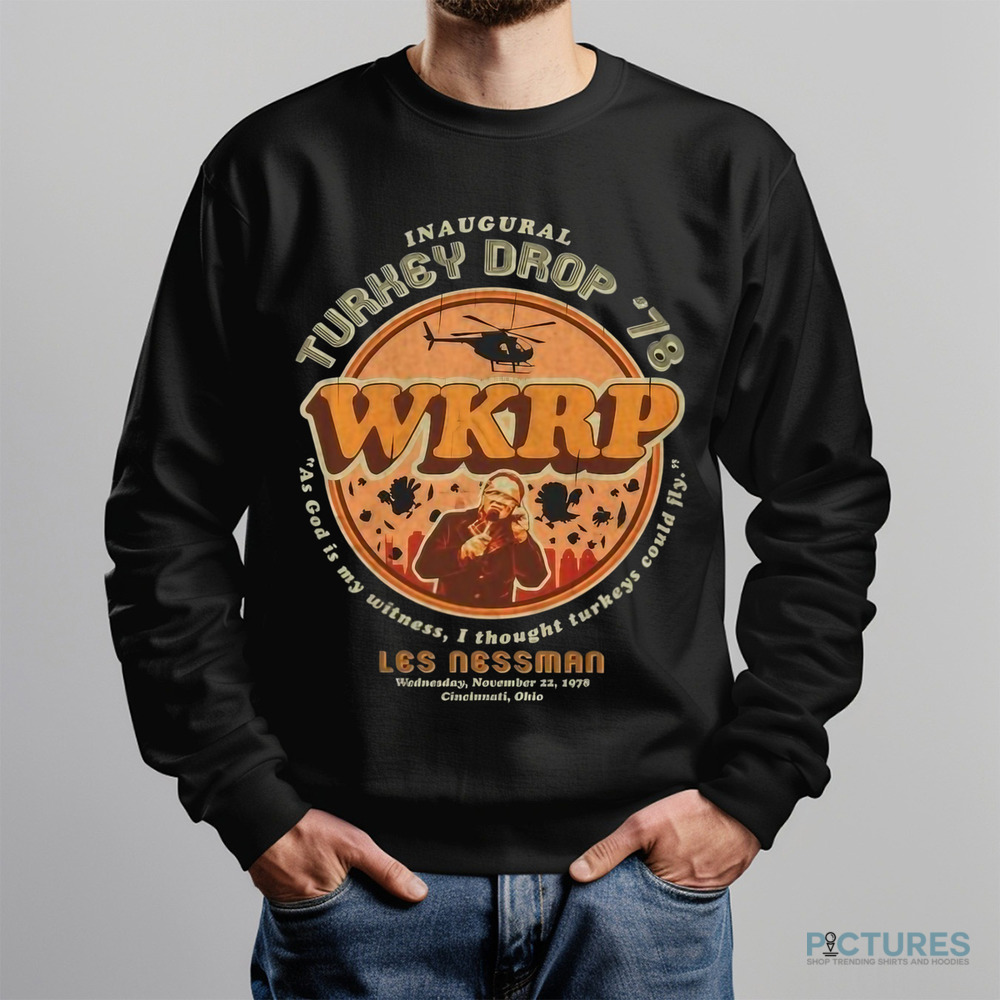 Inaugural WKRP Turkey Drop '78 Les Nessman As God Is My Witness I Thought Turkeys Could Fly Shirt Inaugural WKRP Turkey Drop '78 Les Nessman As God Is My Witness I Thought Turkeys Could Fly Shirt